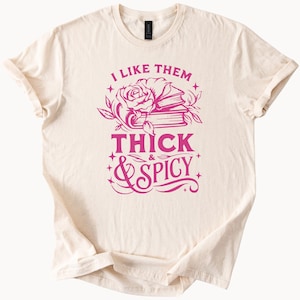I Like Them Thick and Spicy Book Lover Graphic T Shirt Reading Floral Rose Cute Bookish Tee Gift for Readers Bookworm Shirt
