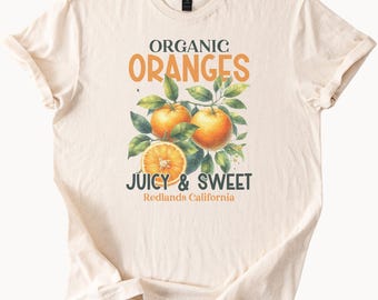 Organic Oranges T Shirt Juicy Sweet Redlands California Tee Fruit Graphic Top