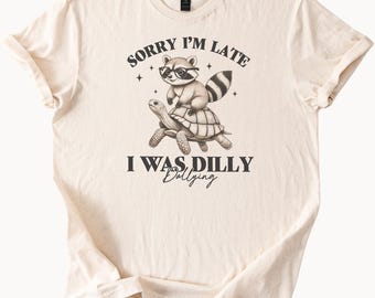 Sorry Im Late Dilly Dallying Raccoon Turtle T-Shirt Funny Animal Tee Cute Nature Lover Gift