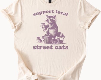 Support Local Street Cats Raccoon Kitten Lover TShirt