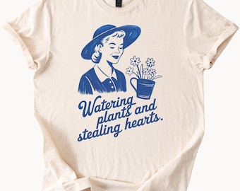 Watering Plants Stealing Hearts Gardener Graphic Shirt Plant Lover Gift Cute Garden Tee Flower Watering Can Shirt Gardening Apparel