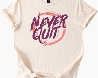 Never Quit Shirt Stay Focused Graphic Tee Inspirational Motivation TShirt