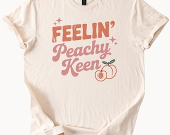 Feelin Peachy Keen Graphic Tee Peach Fruit Shirt Positive Retro Style Summer Aesthetic Cute Peachy Mood T Shirt Gift for Her