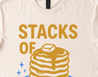 Stacks of Pancakes Graphic T Shirt Funny Breakfast Food Tee Stack of Pancakes Shirt Butter Syrup Cute Pancake Lover Gift Soft Comfy Shirt