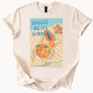 Squeeze Me Its Summer Graphic T Shirt with Fruit Picnic Illustration Oranges Papaya Strawberries Summer Aesthetic Tee Shirt
