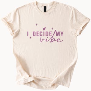 Camiseta "I Decide My Vibe" con gráficos de vibraciones positivas, camiseta inspiradora, camiseta moderna para mujer, camiseta casual de algodón, regalo para ella