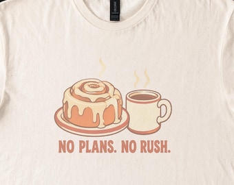 No Plans No Rush Cinnamon Roll and Coffee Long Sleeve Tee