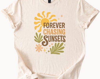 Forever Chasing Sunsets Graphic Tee Retro Sun Quote Shirt Nature Inspired Boho Style Shirt Aesthetic Summer Sun Shirt for Women