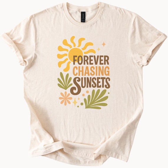 Forever Chasing Sunsets Graphic Tee Retro Sun Quote Shirt Nature Inspired Boho Style Shirt Aesthetic Summer Sun Shirt for Women