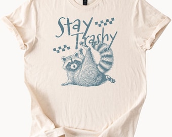 Stay Trashy Raccoon Funny Graphic Tee Cute Animal TShirt