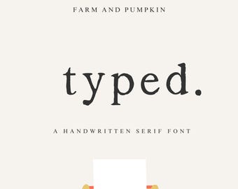 typed. a handwritten serif font