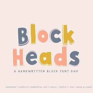 May include: A digital graphic featuring the words "Block Heads" in a playful, colorful font. The text is in a block style with a handwritten feel, using shades of blue, peach, and yellow. Below, it reads "A HANDWRITTEN BLOCK FONT DUO".