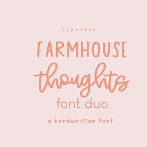 Farmhouse Thoughts, a handwritten font duo