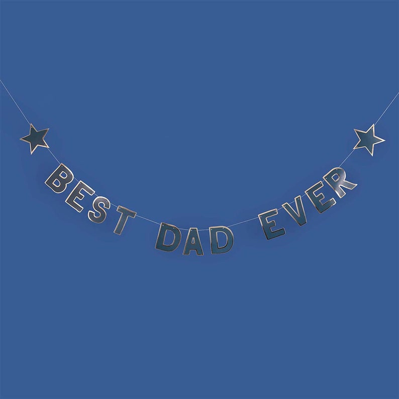 May include: A blue and silver banner with the text "BEST DAD EVER" and two silver stars on either end.