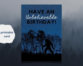 Big Foot "Have an Unbelievable Birthday" Card - Printable Sasquatch Birthday card - Cryptid Birthday Party - Yeti Bday