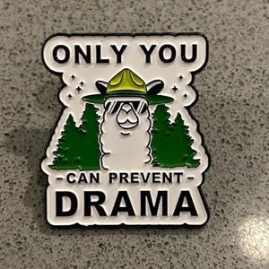 Lama | only you can prevent drama | park ranger | enamel pin brooch