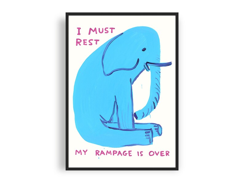 David Shrigley I Must Rest My Rampage Is Over Print Etsy