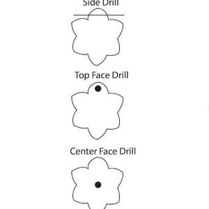 May include: Diagram of three flower-shaped components with different drill locations. The top component shows a side drill, the middle one a top face drill, and the bottom one a center face drill. All are outlined in black on a white background.