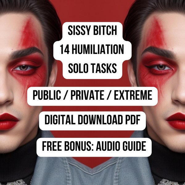 Sissy Bitch Humiliation - Extreme Humiliation 14 tasks - Feminization, Sissification. PDF Digital Download BONUS Audio Domme Guidance.