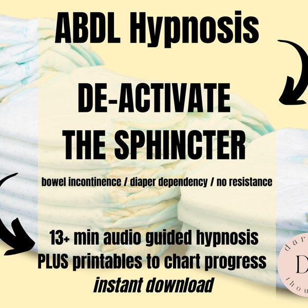 ABDL Adult Baby Sphincter Hypnosis - Deactivate the Sphincter. 13 min audio PLUS 4 pdf printables to track progress, pooping schedule & more