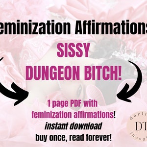 Feminization Affirmations - Sissy Dungeon Bitch - 1 page PDF instant download