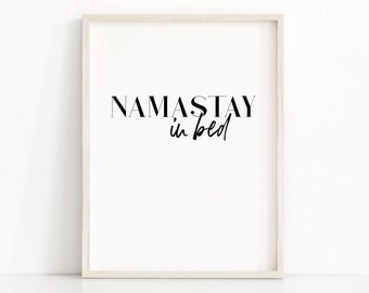 Namastay in bed printable wall art, Namaste print, Bedroom decor, Inspirational quote poster, Printable gift print, Digital poster, Funny