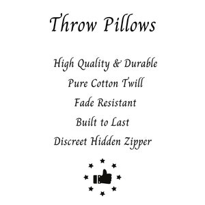 May include: Text on a white background reads "Throw Pillows." Additional text describes the pillows as "High Quality & Durable," made of "Pure Cotton Twill," "Fade Resistant," and "Built to Last." The pillows also feature a "Discreet Hidden Zipper."