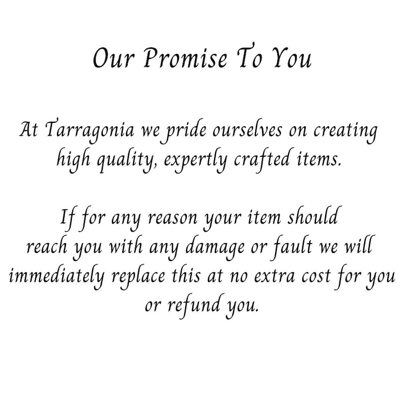 May include: White background with black text. The text reads "Our Promise To You" followed by a statement about creating high-quality, expertly crafted items. It also mentions a replacement or refund policy for damaged items.
