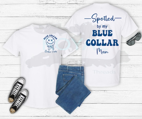 Spoiled Blue Collar Man PNG | funny wife shirt design (digital download) | Blue collar wife