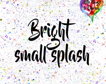 Bright small Splash  background for use with Little Things to Cherish