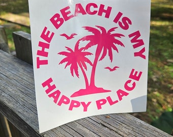 Beach is My Happy Place Vinyl Decal Sticker for Car, Laptop, RV