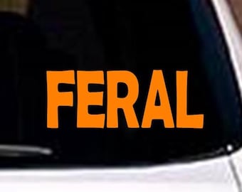 FERAL Vinyl Decal Sticker for car truck camper trailer van laptop cup.