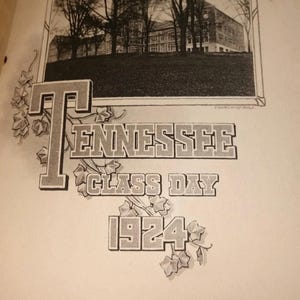 May include: A vintage black and white image from a 1924 Tennessee Class Day. The image features a framed photograph of a building and trees, with the words "Tennessee Class Day 1924" in bold lettering. Decorative ivy accents the text.