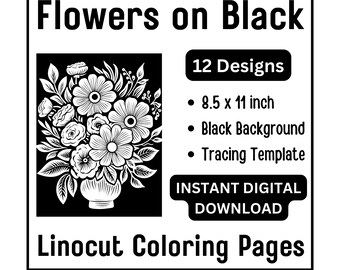12 Floral Linocut Inspired Coloring Pages - Tracing Templates - PDF Instant Download - 8.5x11 inches Home Printer - Flowers on Black Backing