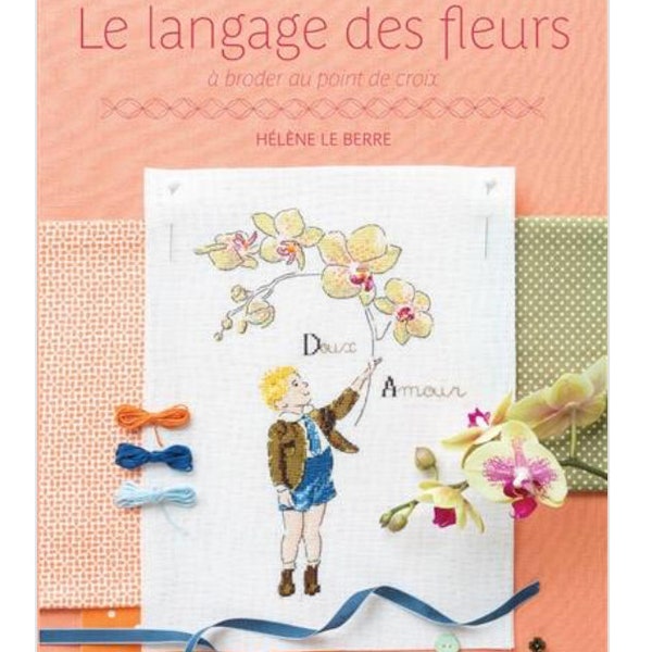 Hélène Le Berre  - Le langage des fleurs à broder au point de croix - French Cross Stitch Craft Korean Edition Book