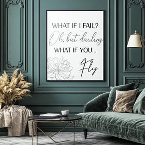 What if I fail? Oh but darling what if you Fly Wall Art 11x14, Inspirational, Sign, Digital Download, Instant Download, Printable, PNG