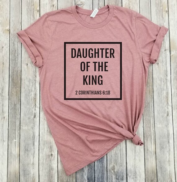 Daughter of the King Shirt Christian Shirt for Women | Etsy