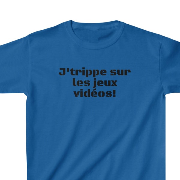 J'trippe sur les jeux vidéos  t-shirt en français, expressions québécoises, Québec, Canada, 100% coton, citations, enfants.