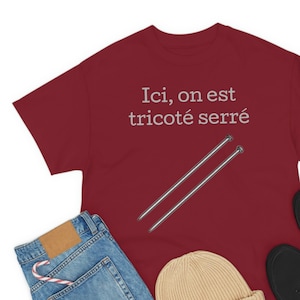 Here we are tight knit t-shirt in French, Quebec expressions, Quebec, Canada, 100% cotton, French Canadian, quotes.