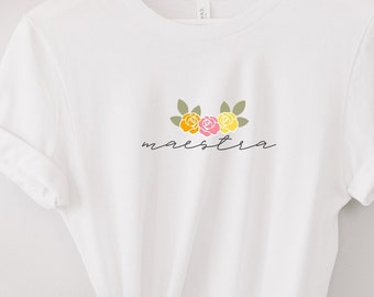 Maestra; Bilingual Teacher; Spanish;Floral; Tee