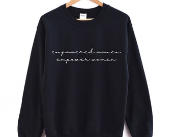 Empowered Women Empower Women Crewneck