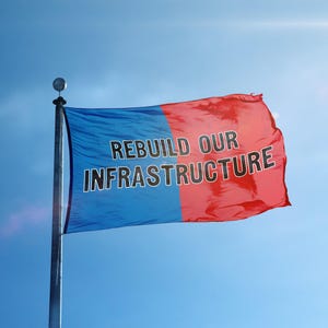 Rebuild Our Infrastructure Flag 3x5 ft - 100% Polyester, Brass Grommets, Indoor Outdoor, Single or Double Sided