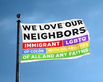 Drapeau Nous aimons nos voisins : bannière immigrant et allié LGBTQ+