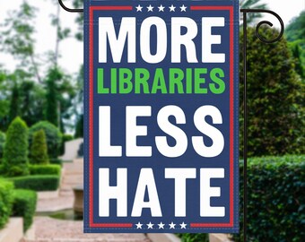 Plus de bibliothèques moins de haine politique Drapeau de jardin – 100 % polyester, 30 x 40 cm, décoration d'extérieur résistante aux intempéries