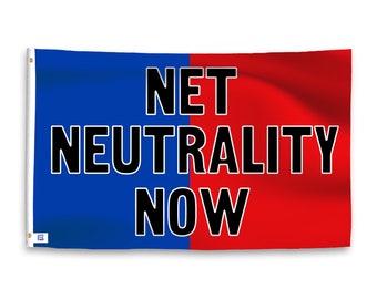 Net Neutrality Now Flag - 100% Polyester, Grommets or Sleeve, Indoor Outdoor