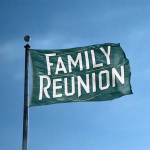 Family Reunion Flag 3x5 ft - 100% Polyester, Brass Grommets, Indoor Outdoor, Single or Double Sided