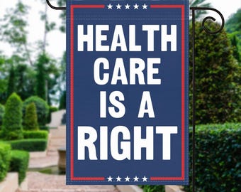 Drapeau de jardin « Healthcare is a right politique » – 100 % polyester, 30 x 40 cm, décoration d'extérieur résistante aux intempéries