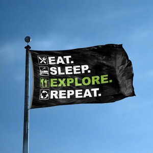 Eat Sleep Explore Repeat Flag 3x5 ft - 100% Polyester, Brass Grommets, Indoor Outdoor, Single or Double Sided Banner