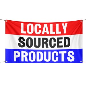 Locally Sourced Products Banner 3x5 ft - 100% Polyester, Brass Grommets, Indoor Outdoor, Single or Double Sided Banner