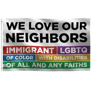 Bandera «Amamos a nuestros vecinos»: Bandera de apoyo a inmigrantes y aliados LGBTQ+
